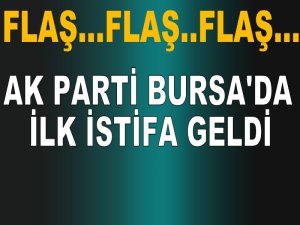 Ak Parti Bursa'da ilk istifa