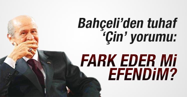 Bahçeli'den tuhaf 'Çin' yorumu