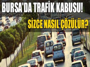 Bursa trafiği nasıl çözülür?