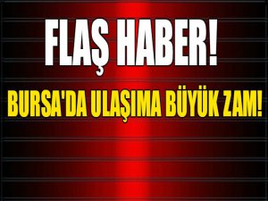 Bursa'da ulaşıma yeni zam!