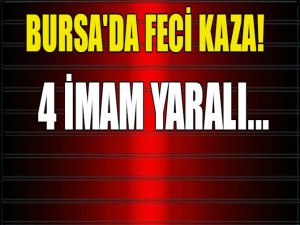 Bursa'da kaza: 4 imam yaralı