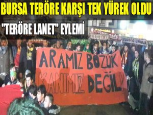 Bursa teröre karşı tek yürek!