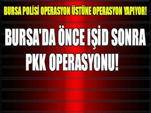 Bursa'da PKK perasyonu