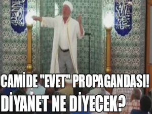 Camide "Evet" propagandası!