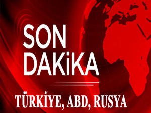 Türkiye, ABD, Rusya...