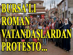 Bursalı Romanlardan protesto...