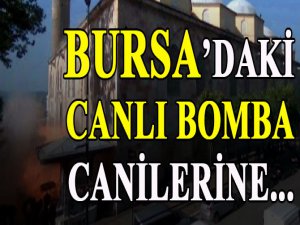 Bursa'daki canlı bomba