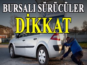 Bursalı sürücüler dikkat