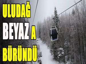 Uludağ beyaza büründü