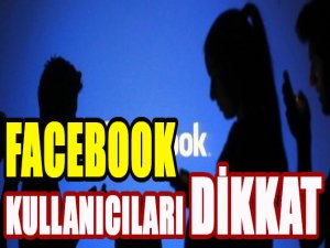 Facebook kullanıcıları dikkat