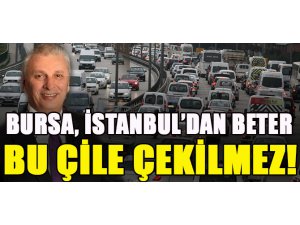 Bursa trafiği, İstanbul'dan beter