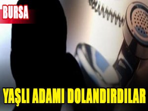 Yaşlı adamı dolandırdılar