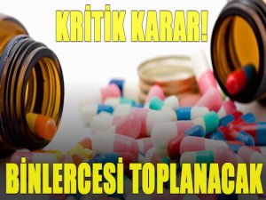 10 binden fazla ilaç toplanacak