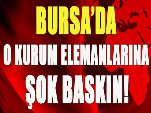 Bursa'da FETÖ operasyonu!