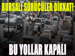 Bursalı sürücüler dikkat!