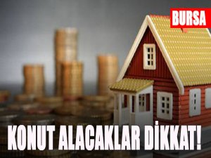 Konut alacaklar dikkat!