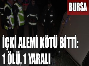 Bursa'daki alem kötü bitti: 1 ölü, 1 yaralı