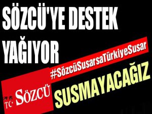 Sözcü'ye destek yağıyor!