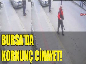 Bursa'da korkunç cinayet!