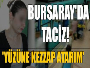 Bursaray'da taciz davasında flaş gelişme!