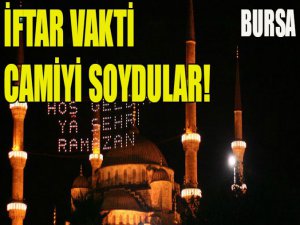 İftar saati camiyi soydular