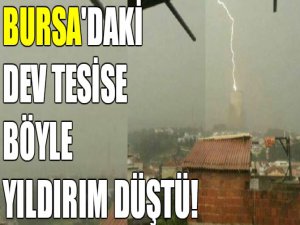 Dev tesise böyle yıldırım düştü!