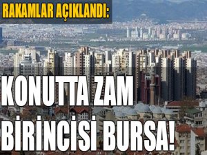 Konut fiyat artışında Bursa birinci oldu!