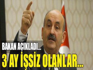 Bakan açıkladı: 3 ay işsiz olanlar...