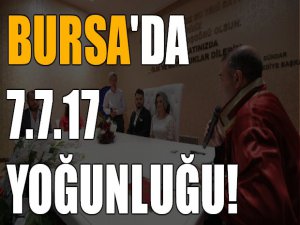 Bursa'da 7.7..17 yoğunluğu