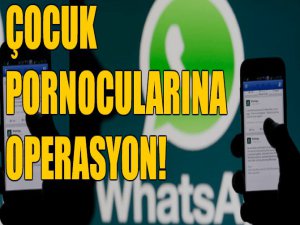 Çocuk pornocularına operasyon!