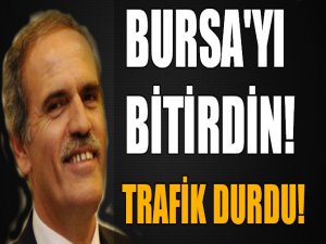 Bursa'yı bitirdin!