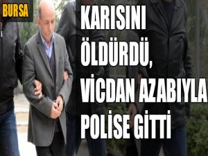 Karısını nasıl öldürdüğünü itiraf etti...