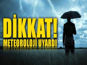 Meteoroloji'den kritik uyarı geldi!