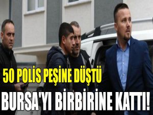 Bursa'yı birbirine kattı!