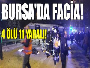 Bursa'da facia! 4 ölü 11 yaralı