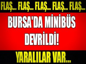 Bursa'da minibüs devrildi!