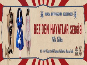 'Bezden hayatlar' Yaşam Kültürü Müzesi'nde!