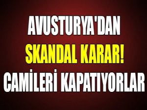 Avusturya'dan skandal karar!