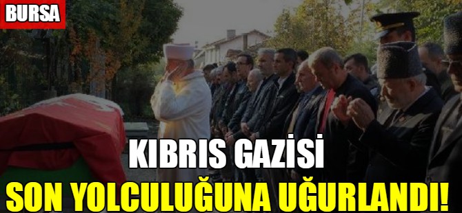 Kıbrıs Gazisi, son yolculuğuna uğurlandı