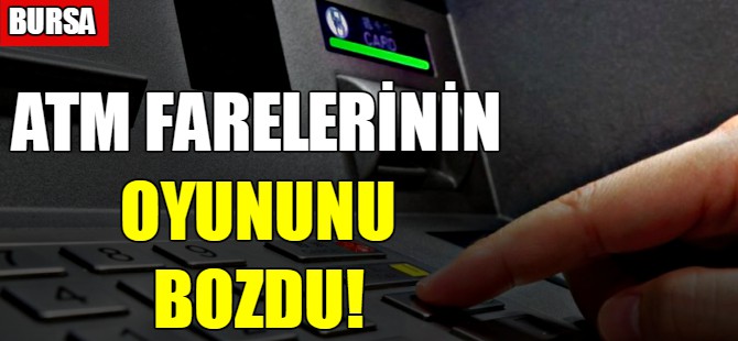 ATM farelerinin oyununu bozdu!