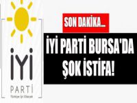 İYİ Parti Bursa'da şok istifa!