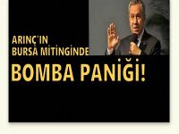 Arınç'ın Bursa mitinginde bomba paniği