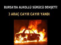 Bursa'da alevli gece!