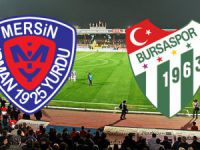 Bursaspor: 0 - Mersin İdmanyurdu: 1 (İlk yarı)