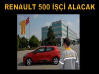 Renault, Bursa'daki fabrika için 500 işçi alacak