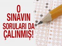 O sınavın soruları da çalınmış