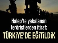 Halep'te yakalanan teröristlerden itiraf: Türkiye'de eğitildik