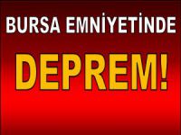 Bursa emniyetinde deprem!