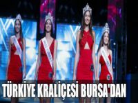 Türkiye kraliçesi Bursa'dan