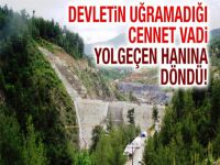 Devletin uğramadığı cennet vadi yolgeçen hanına döndü!